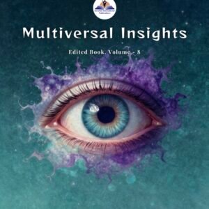 Multiversal Insights Edited Book Volume 8