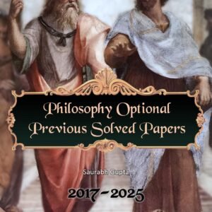 Philosophy Optional Previous years’ Model Solved Papers 2017-2025 for UPSC CSE Mains Exam by Saurabh Gupta Darshan IAS