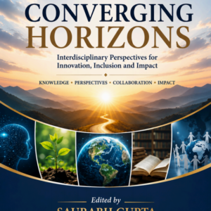 Converging Horizons Edited Book, Volume - 11